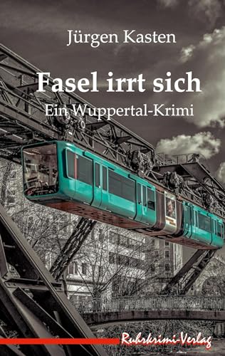 Fasel irrt sich: Ein Wuppertal-Krimi von Ruhrkrimi-Verlag