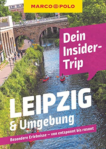 MARCO POLO Insider-Trips Leipzig & Umgebung: Besondere Erlebnisse - von entspannt bis rasant von MAIRDUMONT