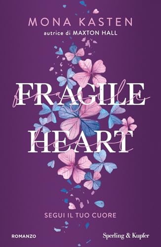 Fragile heart. Segui il tuo cuore (Pandora) von Sperling & Kupfer