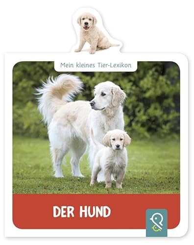 Der Hund: Mein kleines Tier-Lexikon von klein & gro� Verlag