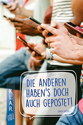 Die anderen haben's doch auch gepostet! (K.L.A.R. - Taschenbuch) von Verlag an der Ruhr