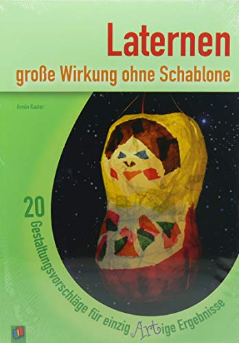 Laternen - große Wirkung ohne Schablone: 20 Gestaltungsvorschläge für einzigARTige Ergebnisse