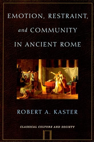 Emotion, Restraint, And Community In Ancient Rome (Classical Culture And Society) (Classical Culture and Society Series) von Oxford University Press, USA