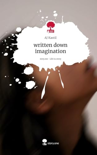 written down imagination. Life is a Story - story.one: DE von story.one publishing