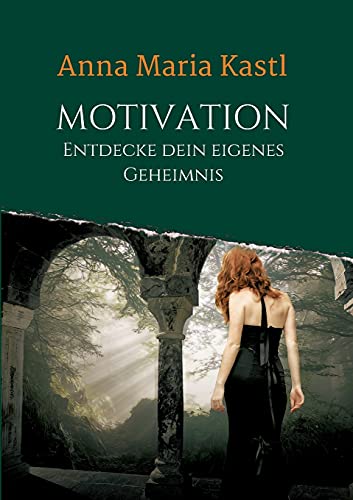 Motivation - Entdecke dein eigenes Geheimnis