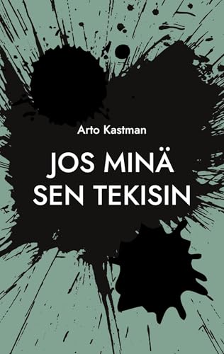 Jos minä sen tekisin Jos minä sen tekisin von BoD – Books on Demand – Finnland