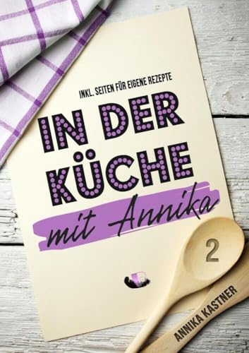 In der Küche mit Annika: Band 2 von Booklounge Verlag