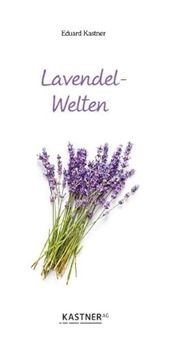 Lavendel-Welten von Kastner Druckhaus