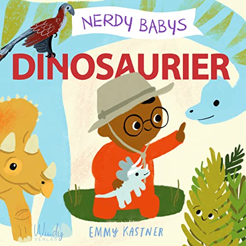 Nerdy Babys 3 - Dinosaurier: zum vorlesen & selber entdecken: Die Welt der Dinos. Für Krippe, Kita & Kinderzimmer: die Sachbilderbuch-Reihe für kleine Nerds und andere neugierige Kinder ab 2 Jahren.