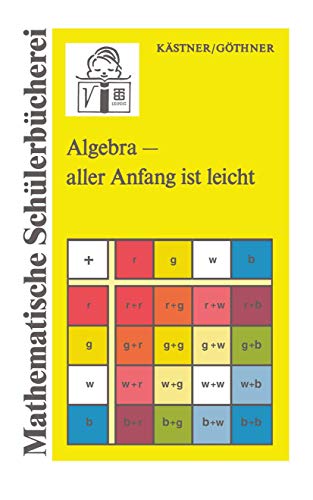 Algebra - Aller Anfang ist Leicht (German Edition) von Springer