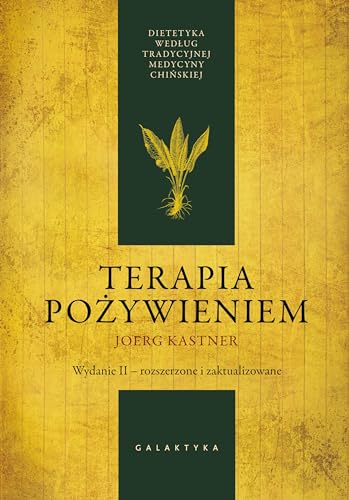 Terapia pożywieniem: Dietetyka według tradycyjnej medycyny chińskiej