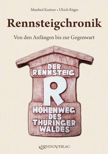 Rennsteigchronik: Von den Anfängen bis zur Gegenwart