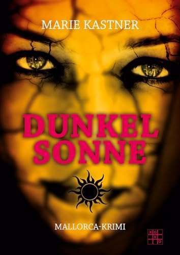 Dunkelsonne: Ein Mallorca-Krimi von XOXO-Verlag