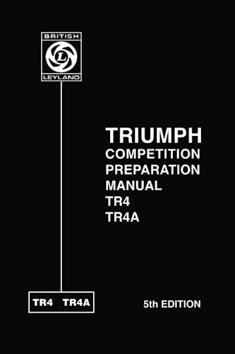 TRIUMPH COMPETITION PREPARATION MANUAL TR4, TR4A TRIUMPH COMPETITION PREPARATION MANUAL TR4, TR4A von Brooklands Books