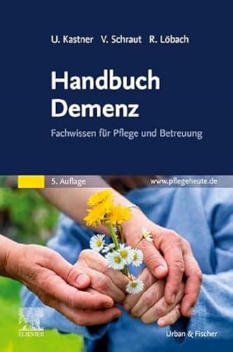 Handbuch Demenz: Fachwissen für Pflege und Betreuung