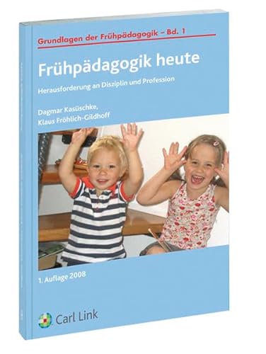 Frühpädagogik heute: Herausforderungen an Disziplin und Profession von Link