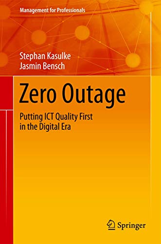 Zero Outage: Putting ICT Quality First in the Digital Era (Management for Professionals) von Springer