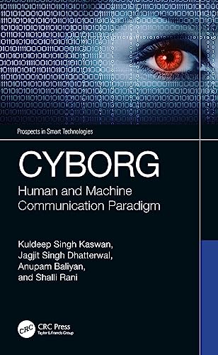 CYBORG: Human and Machine Communication Paradigm (Prospects in Smart Technologies)
