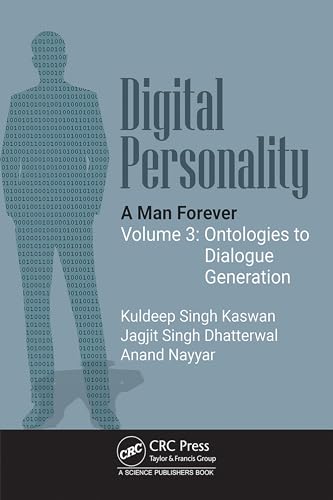 Digital Personality: A Man Forever: Volume 3: Ontologies to Dialogue Generation von CRC Press