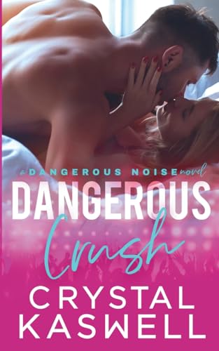 Dangerous Crush (Dangerous Nose, Band 2) von Crystal Kaswell