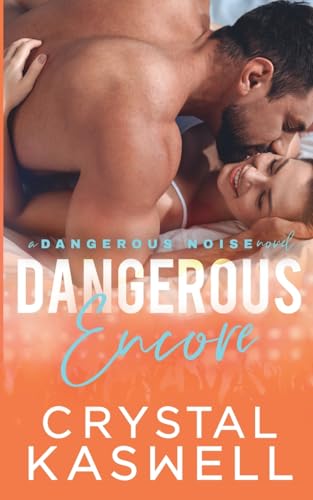 Dangerous Encore (Dangerous Noise, Band 5) von Crystal Kaswell