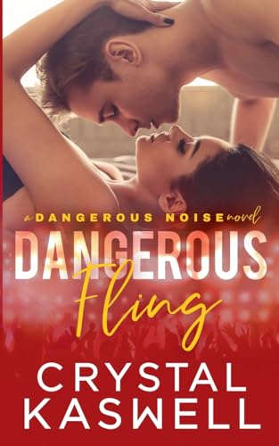 Dangerous Fling (Dangerous Noise, Band 4) von Crystal Kaswell