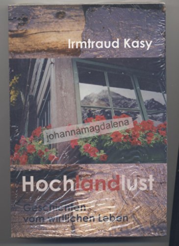 Hochlandlust: Geschichten vom wirtlichen Leben Hochlandlust: Geschichten vom wirtlichen Leben von Nora
