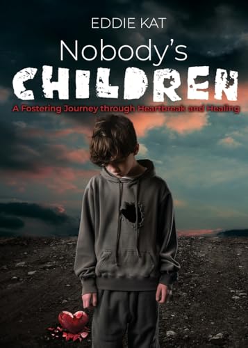 Nobody's Children: A Fostering Journey through Heartbreak and Healing Nobody's Children: A Fostering Journey through Heartbreak and Healing von Word Alive Press