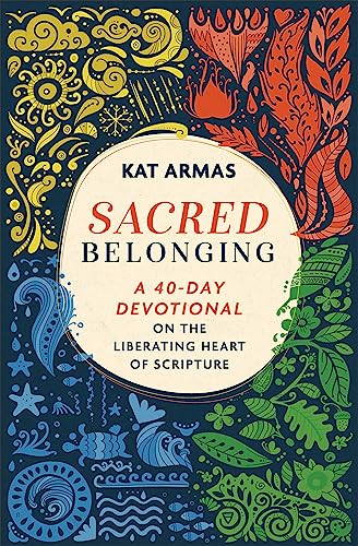 Sacred Belonging: A 40-Day Devotional on the Liberating Heart of Scripture Sacred Belonging: A 40-Day Devotional on the Liberating Heart of Scripture von Brazos Press