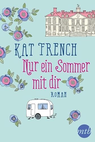Nur ein Sommer mit dir: Roman. Deutsche Erstausgabe