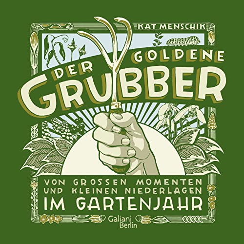 Der goldene Grubber - Sonderausgabe: Von großen Momenten und kleinen Niederlagen im Gartenjahr Der goldene Grubber - Sonderausgabe: Von großen Momenten und kleinen Niederlagen im Gartenjahr