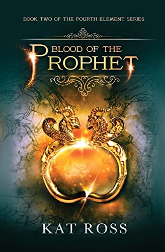 Blood of the Prophet (The Fourth Element, Band 2)