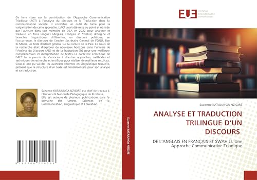 ANALYSE ET TRADUCTION TRILINGUE D¿UN DISCOURS: DE L¿ANGLAIS EN FRANÇAIS ET SWAHILI. Une Approche Communicative Triadique von Éditions universitaires européennes