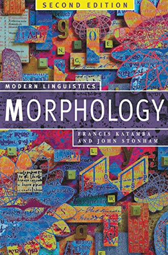 Morphology: Palgrave Modern Linguistics (Macmillan Modern Linguistics)