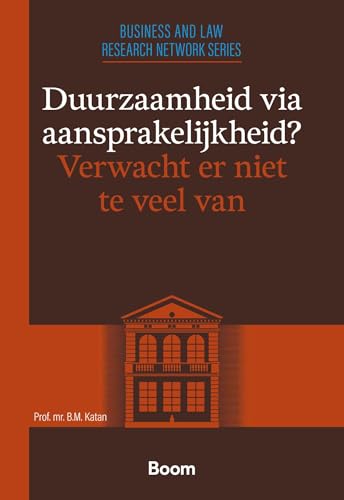 Duurzaamheid via aansprakelijkheid? Verwacht er niet te veel van (Leiden Business and Law Research Series, 4) von Boom juridisch