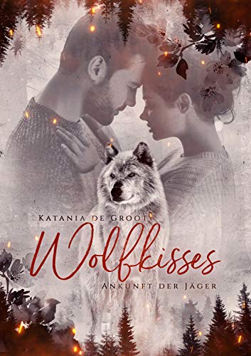 Wolfkisses: Ankunft der Jäger Wolfkisses: Ankunft der Jäger von NOVA MD