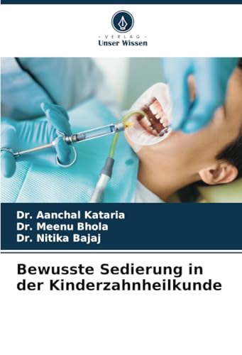 Bewusste Sedierung in der Kinderzahnheilkunde von Verlag Unser Wissen