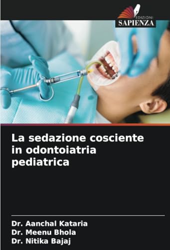 La sedazione cosciente in odontoiatria pediatrica: DE von Edizioni Sapienza