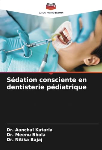 Sédation consciente en dentisterie pédiatrique von Editions Notre Savoir