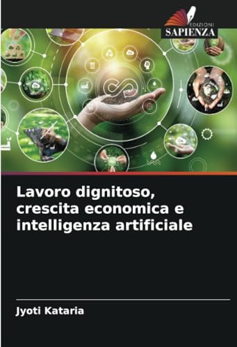 Lavoro dignitoso, crescita economica e intelligenza artificiale: DE von Edizioni Sapienza