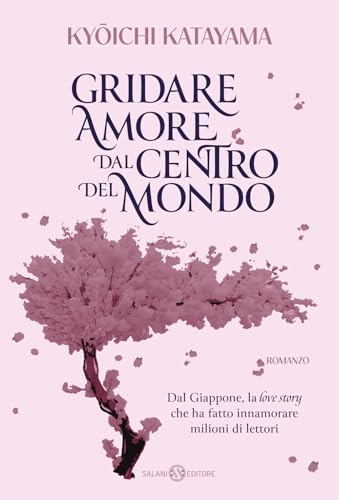 Gridare amore dal centro del mondo (Fuori collana Salani) von Salani