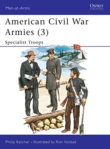 American Civil War Armies: Specialist Troops (Men-At-Arms (Osprey), Band 3)