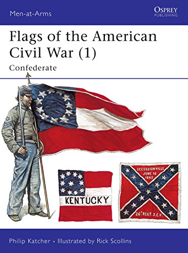 Flags of the American Civil War: Confederate (Men-at-arms Series, Band 1)