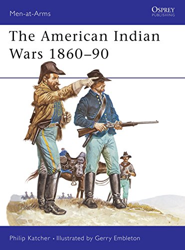 The American Indian Wars, 1860-90 (Men-At-Arms Series, Band 63)