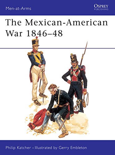 The Mexican-American War, 1846-48 (Men-At-Arms Series)