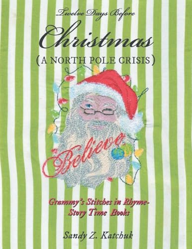 Twelve Days Before Christmas: A North Pole Crisis von Auctorem House LLC