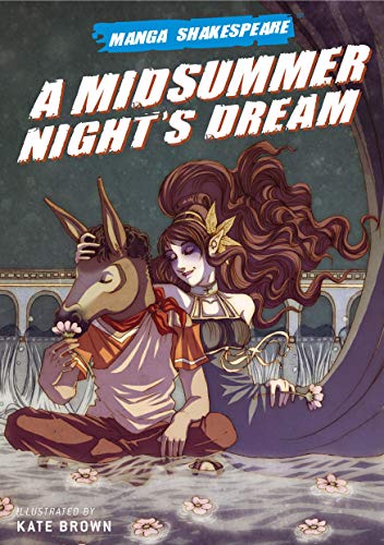 A Midsummer Night's Dream (Manga Shakespeare) von SelfMadeHero