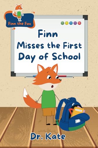 Finn the Fox: Misses the First Day of School Finn the Fox: Misses the First Day of School von Acorn Books