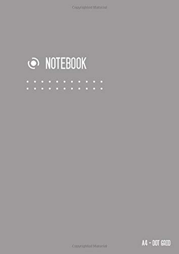 Dot Grid Notebook A4: Journal Notebook Gray for Writing and Drawing, Blank, Large, Soft Cover, Dotted Matrix, Numbered Pages, No Bleed (A4 Calligraphy Dot Grid Journals, Band 3)