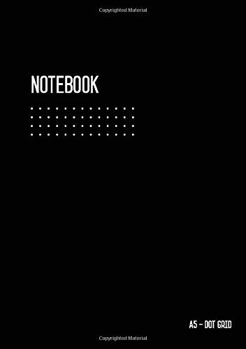 Dot Grid Notebook A5: Journal Notebook Black for Writing and Drawing, Blank, Small, Softcover, Dotted Matrix, Numbered Pages, No Bleed (A5 Calligraphy Dot Grid Journals, Band 1) von CreateSpace Independent Publishing Platform